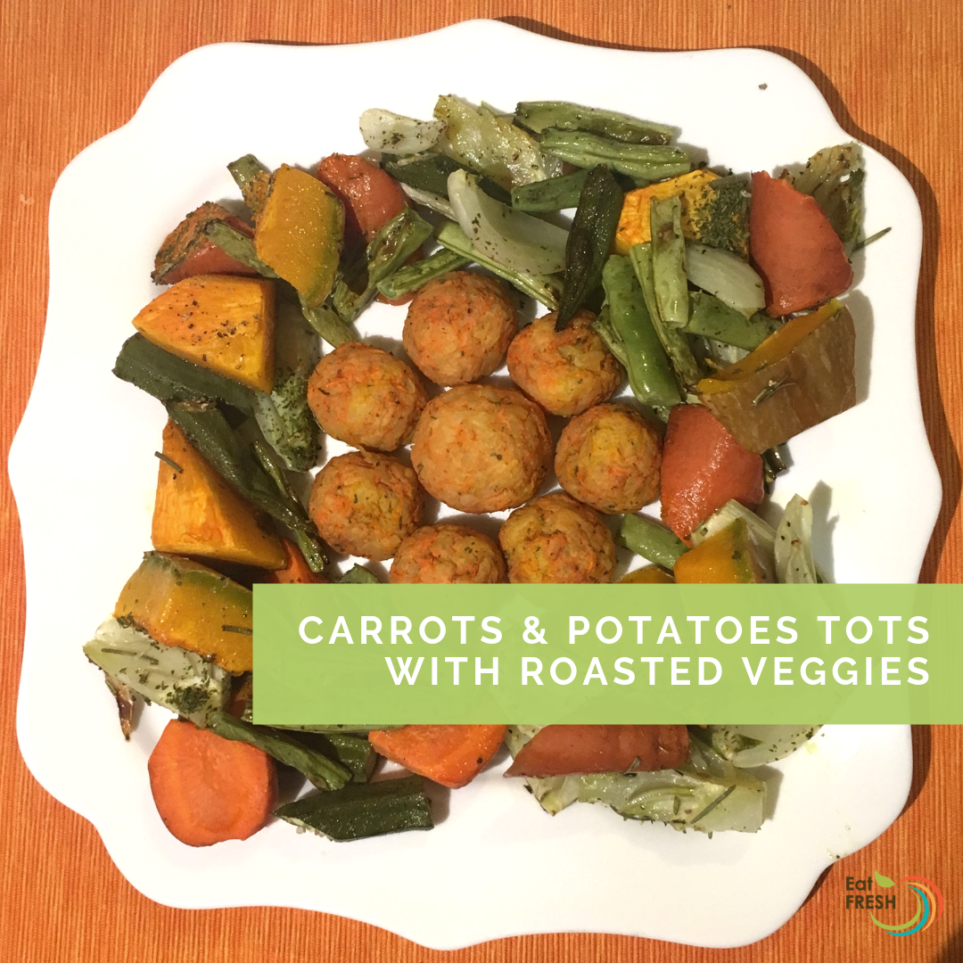 Carrots & Potatoes Tots with Roasted Veggies